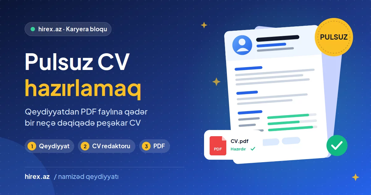 Pulsuz CV Hazırlamaq: Hirex.az-da Addım-addım Peşəkar CV Yaradın